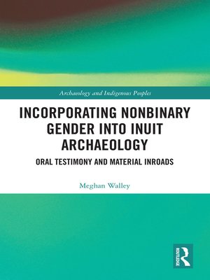 cover image of Incorporating Nonbinary Gender into Inuit Archaeology